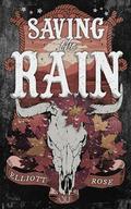 Saving the Rain (Crimson Ridge #4) by Elliott Rose