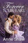 Forever Your Earl: A Second Change at Romance Victorian Novella by Anne Shaw