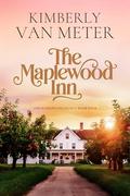 The Maplewood Inn by Kimberly Van Meter