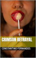 Crimson Betrayal by CONSTANTINO FERNANDES