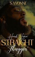 Hard Lovin' Straight Thuggin' by S. Yvonne