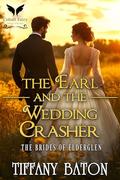 The Earl and The Wedding Crasher: A Historical Regency Romance Novel by Tiffany Baton
