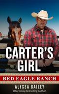Carter's Girl (Red Eagle Ranch #6) by Alyssa Bailey