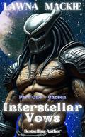 Interstellar Vows: Part One - Chosen by Lawna Mackie