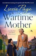 The Wartime Mother by Lizzie Page