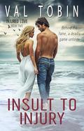 Insult to Injury (Injured Love #2) by Val Tobin