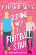 Scoring with the Football Star (Getting Frisky in all the Wrong Places #1) by Selena Blake