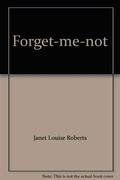 Forget-Me-Not by Janet Louise Roberts