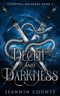 Deceit and Darkness (Celestial Whispers #2) by Jeannin Counts