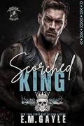 Scorched King: a dark romance by E.M. Gayle