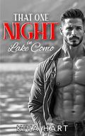 That One Night in Lake Como: Can Ella reform the bad boy Roman, and will this one night stand turn into something more? by Kiva Hart