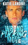 Wrong Pucking Move by Katie Landry
