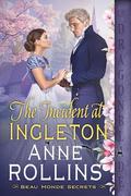The Incident at Ingleton (Beau Monde Secrets #3) by Anne Rollins