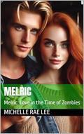 Melric: Melric: Love in the Time of Zombies (Short Story Romances #3) by Michelle Rae Lee