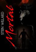Mortal (The Supernatural series #5) by Stein Willard