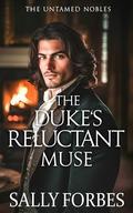 The Duke’s Reluctant Muse: A Historical Regency Romance Novel by Sally Forbes