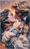 Mastery of Attraction by Acacia Warmerdam