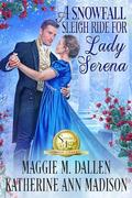 A Snowfall Sleigh Ride for Lady Serena by Maggie Dallen, Katherine Ann Madison