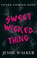 Sweet Wicked Thing by Jessie Walker