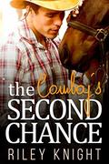 The Cowboy's Second Chance (The Cowboy's #2) by Riley Knight