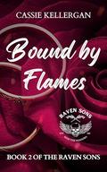Bound by Flames (The Raven Sons MC Club #2) by Cassie Kellergan