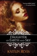 Daughter of the Earth and Sky (Daughters of Zeus #2) by Kaitlin Bevis
