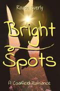 Bright Spots: A Coalfield Romance by Raven Everly
