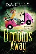 Brooms Away by D.A. Kelly