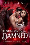 Testimony of the Damned by K.G. Reuss