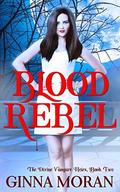 Blood Rebel by Ginna Moran