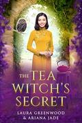 The Tea Witch's Secret by Laura Greenwood, Ariana Jade