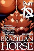 Brazilian Horse : Short Taboo, Harem Erotica about Fertility, Pregnancy, Giant Bellies, and Even Bigger, More Colossal Breasts! (Part #18) by Gigi Potemkin