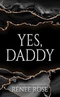 Yes, Daddy: A Dirty Daddy Collection by Renee Rose, Vanessa Vale