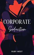 Corporate Seduction by Ruby West