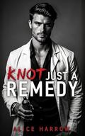 Knot Just a Remedy by Alice Harrow