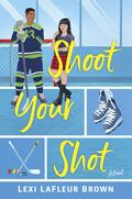 Shoot Your Shot by Lexi LaFleur Brown