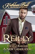 Reilly: The McKeegans: A New Generation by Kathleen Ball