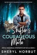 The Shifter's Courageous Mate by Sheryl Norbut