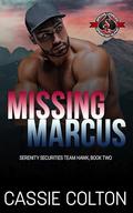 Missing Marcus (Special Forces: Operation Alpha) (Serenity Securities, Team Hawk #2) by Cassie Colton