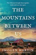 The Mountains Between Us (The Wild Horizon #2) by Imogen Martin