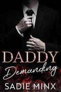 Daddy Demanding  by Sadie Minx