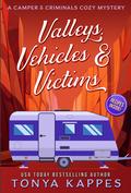 Valleys, Vehicles & Victims by Tonya Kappes