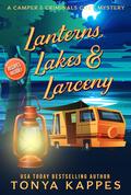 Lanterns, Lakes, & Larceny by Tonya Kappes