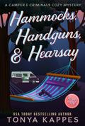 Hammocks, Handguns, & Hearsay by Tonya Kappes