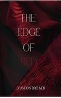 The Edge Of Red by Brandon Brehmer