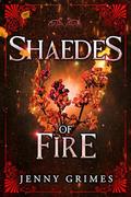 Shaedes of Fire by Jenny Grimes