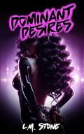 Dominant Desires (Desires #2) by L.M. Stone
