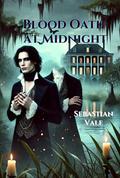 Blood Oath at Midnight: A Dark Paranormal Romance (The Chronicles of Blood and Moonlight #2) by Sebastian Vale