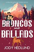 Broncos and Ballads: A Sweet Contemporary Romance (Healing Springs Ranch #2) by Jody Hedlund