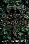 Quarter Labyrinth (Into the Labyrinth #1) by Victoria McCombs